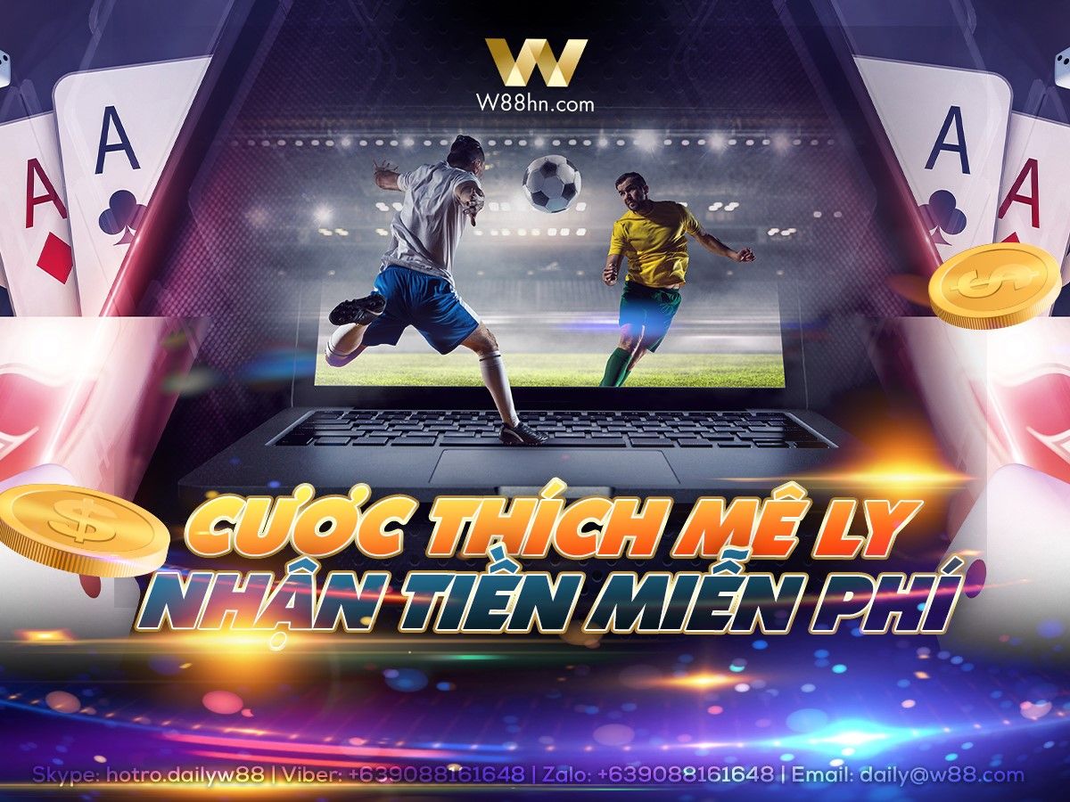 You are currently viewing CƯỢC THÍCH MÊ LY – NHẬN TIỀN MIỄN PHÍ